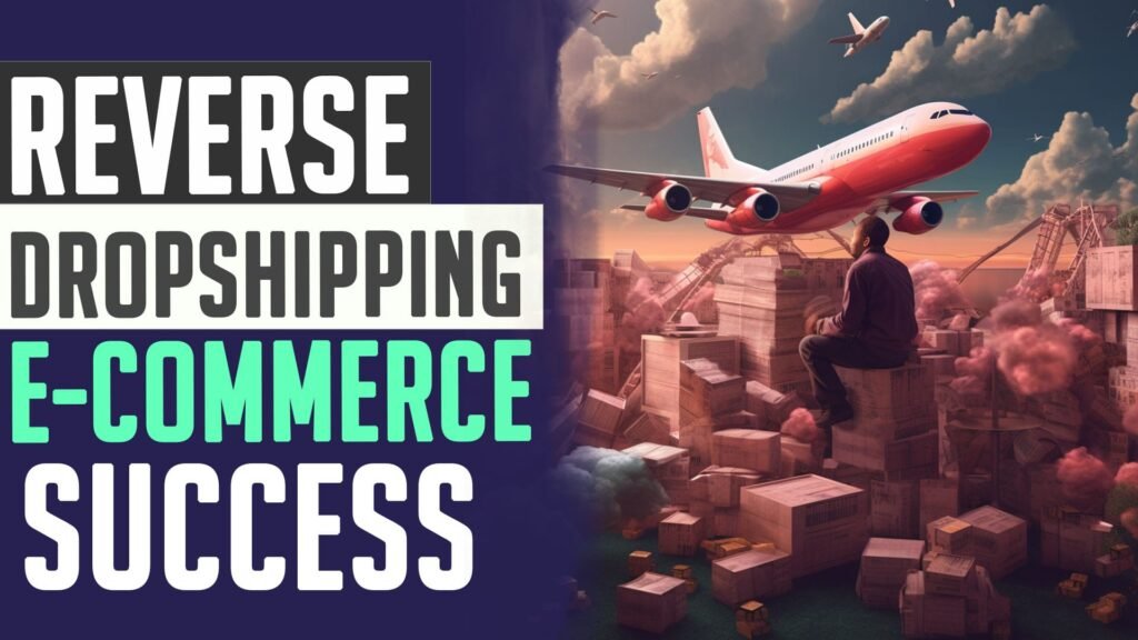 Reverse Dropshipping E-commerce Success